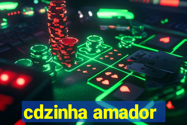 cdzinha amador